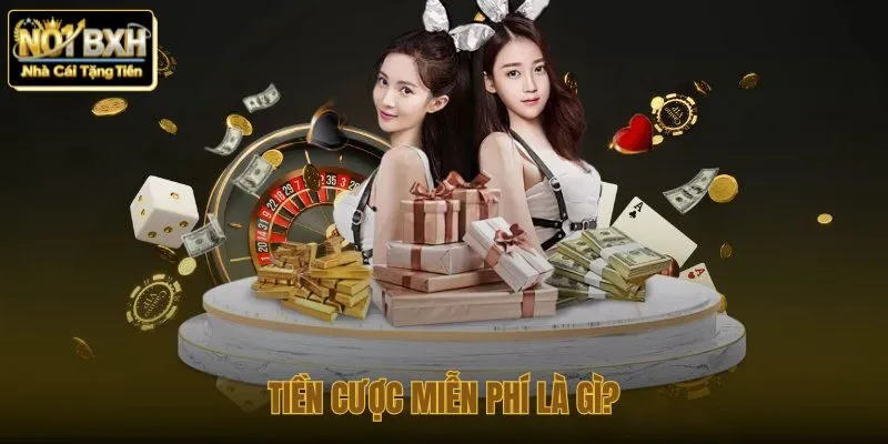 Khái niệm tiền cược miễn phí dành cho người chơi